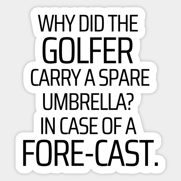 Why Did The Golfer Carry A Spare Umbrella Sticker by JokeswithPops